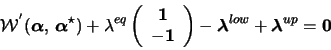 \begin{displaymath}\mathcal{W}^{'}(\boldsymbol{\alpha},\, \boldsymbol{\alpha}^{\...
...ol{\lambda}^{low} + \boldsymbol{\lambda}^{up} = \boldsymbol{0}
\end{displaymath}