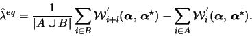 \begin{displaymath}\hat{\lambda}^{eq} = \frac{1}{\vert A\cup B\vert} \( \sum_{i ...
...i^{'}(\boldsymbol{\alpha},\, \boldsymbol{\alpha}^{\star})
\) .
\end{displaymath}