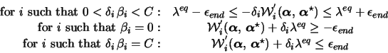\begin{displaymath}\begin{array}{rc}
\textrm{for} \ i \ \textrm{such that} \ 0 <...
...r}) + \delta_i \lambda^{eq} \leq \epsilon_{end} \\
\end{array}\end{displaymath}