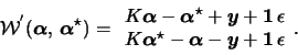 \begin{displaymath}\mathcal{W}^{'}(\boldsymbol{\alpha},\, \boldsymbol{\alpha}^{\...
... - \boldsymbol{y} + \boldsymbol{1}\, \epsilon
\end{array}\) .
\end{displaymath}
