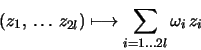 \begin{displaymath}(z_1,\, \ldots\, z_{2l}) \longmapsto \sum_{i=1\ldots 2l}\omega_i \, z_i
\end{displaymath}