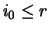 $i_0 \leq r$