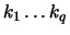$k_1\ldots k_q$