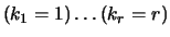 $(k_1=1)\ldots (k_r = r)$