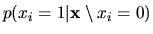 $p(x_i=1\vert{\bf x}
\setminus x_i=0)$