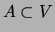 $A \subset V$