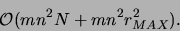 \begin{displaymath}
{\cal O}(mn^2N+mn^2r_{MAX}^2).
\end{displaymath}