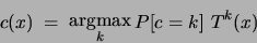 \begin{displaymath}
c(x)\;=\;\mbox{\raisebox{-1.7ex}{$\stackrel{\textstyle
{\rm argmax}}{\scriptstyle k}$}}  P[c=k] T^k(x)
\end{displaymath}