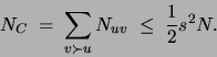 \begin{displaymath}
N_C\;=\;\sum_{v\succ u} N_{uv} \;\leq \; \frac{1}{2}s^2N.
\end{displaymath}