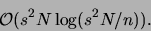 \begin{displaymath}
{\cal O}(s^2N\log (s^2N/n)).
\end{displaymath}