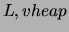 $L, vheap$