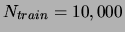 $N_{train}=10,000$