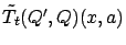 $ \tilde{T}_t(Q',Q)(x,a)$