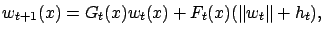 $\displaystyle w_{t+1}(x) = G_t(x)w_t(x) + F_t(x)(\Vert w_t\Vert+h_t),$