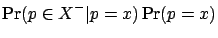 $\displaystyle \Pr(p\in X^- \vert p=x ) \Pr(p=x)$