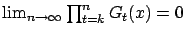 $ \lim_{n\rightarrow \infty} \prod_{t=k}^{n}G_t(x)=0$