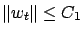 $ \left\Vert w_t\right\Vert \le C_1$