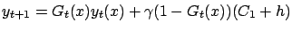 $\displaystyle y_{t+1} = G_t(x) y_t(x) + \gamma (1-G_t(x))(C_1+h)
$