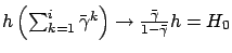 $ h
\left( \sum_{k=1}^{i} {\bar\gamma}^k \right) \rightarrow
\frac{\bar\gamma}{1-\bar\gamma}h= H_0$