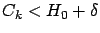 $ C_{k}< H_0+\delta$