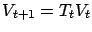 $ V_{t+1} = T_t V_t$