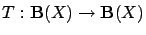 $ T: \mathbf{B}(X) \to
\mathbf{B}(X)$