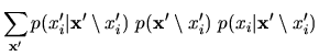 $\displaystyle {\sum_{{\bf x}'} p(x_i' \vert {\bf x}'
\setminus x_i') \ p({\bf x}' \setminus x_i') \ p(x_i \vert {\bf x}' \setminus x_i')}$