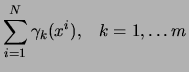 $\displaystyle \sum_{i=1}^N \gamma_k(x^i),\;\;\;k=1,\ldots m$