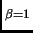 $_{\beta=1}$