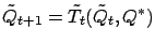 $\displaystyle \tilde Q_{t+1} = \tilde T_t(\tilde Q_t,Q^*)
$