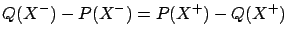 $ Q(X^-)-P(X^-) =
P(X^+)-Q(X^+)$