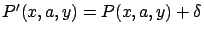 $ P'(x,a,y) = P(x,a,y) + \delta$